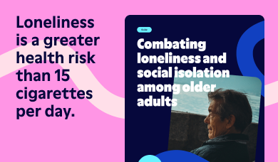 Combating loneliness and social isolation among older adults